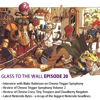 Image for Glass to the Wall Episode 20 Airs Tonight: Chrono Trigger, Chrono Cross, Cloudberry Kingdom and more