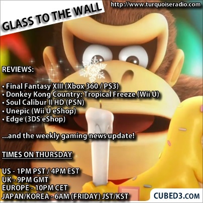 Image for Glass to the Wall Episode 48 - Donkey Kong Country: Tropical Freeze, Unepic, EDGE, Soul Calibur II HD, Final Fantasy XIII & More!