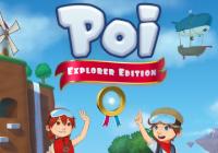 Read Review: Poi: Explorer Edition (Nintendo Switch) - Nintendo 3DS Wii U Gaming