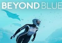 Review for Beyond Blue on PC